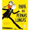 Papá das Pernas Longas de Nadine Brun-Cosme