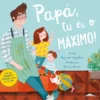 Papá, Tu És o Máximo! de Myriam Sayalero