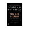 Para Além da Ordem de Jordan B. Peterson