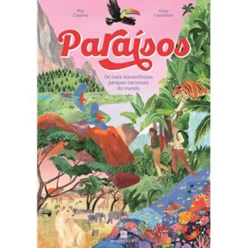 Paraisos os Mais Maravilhosos Parques Nacionais do Mundo de Mia Cassany