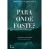 Para Onde Foste? de Christina Rasmussen