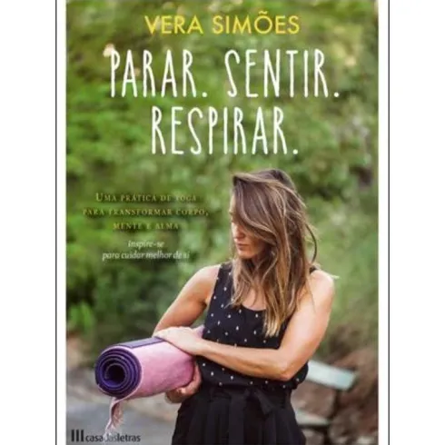 Parar. Sentir. Respirar. de Vera Simões