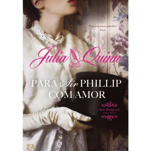 Para Sir Phillip com Amor de Julia Quinn - Série Bridgerton - Volume V