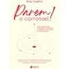 Parem O Carrossel! de Ana Caeiro