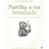 Partilha a Tua Bondade de Kobi Yamada - Um Pequeno Gesto Pode Causar um Grande Impacto