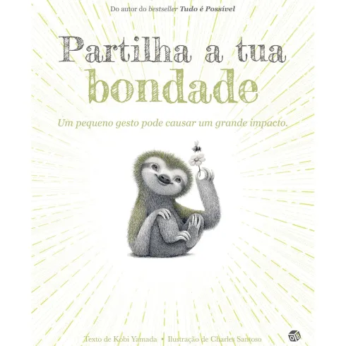 Partilha a Tua Bondade de Kobi Yamada - Um Pequeno Gesto Pode Causar um Grande Impacto
