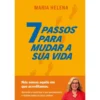 7 Passos para Mudar a Sua Vida de Maria Helena