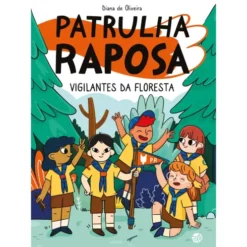 Patrulha Raposa - Vigilantes da Floresta de Diana de Oliveira
