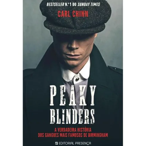 Peaky Blinders de Carl Chinn - A Verdadeira História dos Gangues Mais Famosos de Birmingham