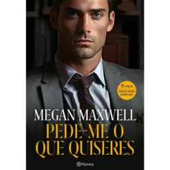 Pede-me o que Quiseres de Megan Maxwell