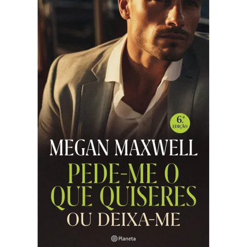 Pede-me o que Quiseres ou Deixa-me de Megan Maxwell