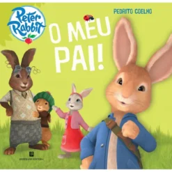 Pedrito Coelho - O Meu Pai! de Beatrix Potter