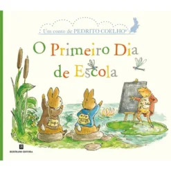 Pedrito Coelho - o Primeiro Dia de Escola de Beatrix Potter
