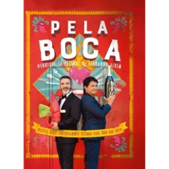 Pela Boca de Henrique Sá Pessoa e Fernando Alvim - Receitas Quase Cientificamente Testadas para Tudo Dar Certo