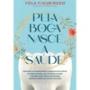 Pela Boca Nasce a Saúde de Yola Figueiredo