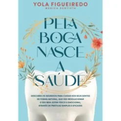 Pela Boca Nasce a Saúde de Yola Figueiredo
