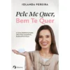 Pele Me Quer, Bem Te Quer de Iolanda Pereira