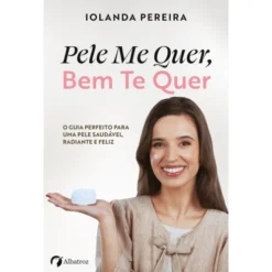 Pele Me Quer, Bem Te Quer de Iolanda Pereira