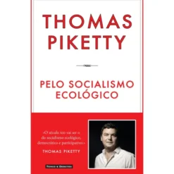Pelo Socialismo Ecológico de Thomas Piketty