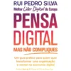 Pensa Digital, Mas Não Compliques de Rui Pedro Silva