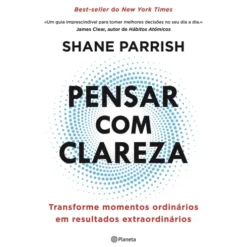 Pensar com Clareza de Shane Parrish