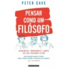 Pensar como Um Filósofo de Peter Cave