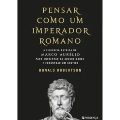Pensar Como Um Imperador Romano de Donald J. Robertson
