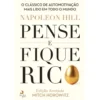 Pense e Fique Rico - Edição Anotada de Napoleon Hill