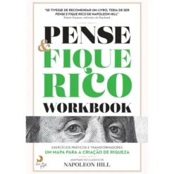 Pense E Fique Rico - Workbook de Napoleon Hill