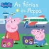 Peppa Pig - as Férias da Peppa