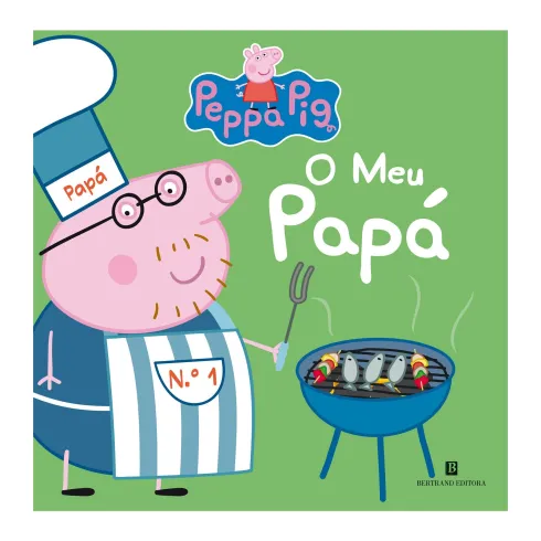 Peppa Pig - o Meu Papá de N. Astley e M. Baker