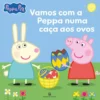 Peppa Pig - Vamos Com A Peppa Numa Caça Aos Ovos de Mark Baker & Neville Astley