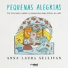 Pequenas Alegrias de Anna-Laura Sullivan