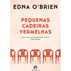 Pequenas Cadeiras Vermelhas de Edna O'Brien