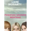 Pequenas Grandes Mentiras de Liane Moriarty