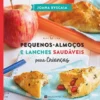 Pequenos-Almoços e Lanches Saudáveis para Crianças de Joana Byscaia