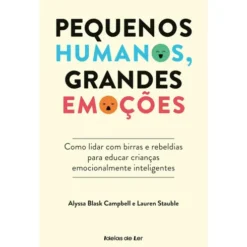 Pequenos Humanos, Grandes Emoções de Alyssa Blask Campbell