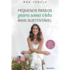 Pequenos Passos para uma Vida Mais Sustentável de Ana Varela