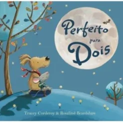 Perfeito para Dois de Tracey Corderoy