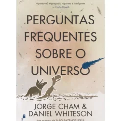 Perguntas Frequentes Sobre o Universo de Jorge Cham e Daniel Whiteson