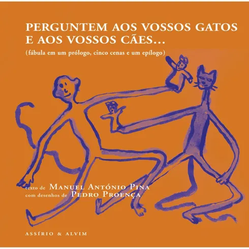 Perguntem aos Vossos Gatos e aos Vossos Cães... de Manuel António Pina