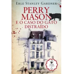 Perry Mason e o Caso do Gato Distraído de Erle Stanley Gardner