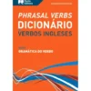 Phrasal Verbs e Dicionário Moderno de Verbos Ingleses