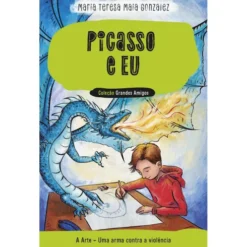 Picasso e Eu de Maria Teresa Maia Gonzalez