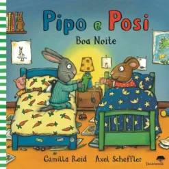 Pipo e Posi - Boa Noite de Axel Scheffler, Camilla Reid