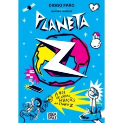 Planeta Z: A Voz De Várias Gerações No Tempo Z de Diogo Faro