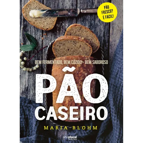 Pão Caseiro de Maria Blohm