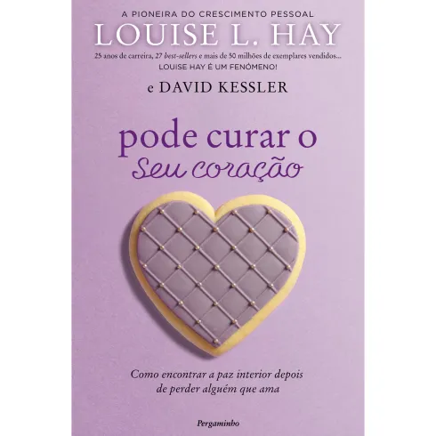 Pode Curar o Seu Coração de Louise L. Hay e David Kessler