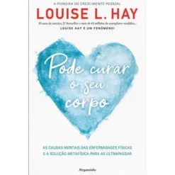 Pode Curar o seu Corpo de Louise L. Hay de Louise L. Hay