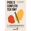 Pode O Conflito Ter Fim? de J. Krishnamurti